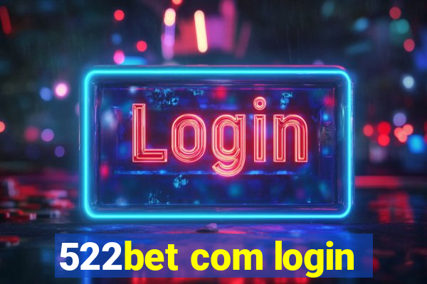 522bet com login